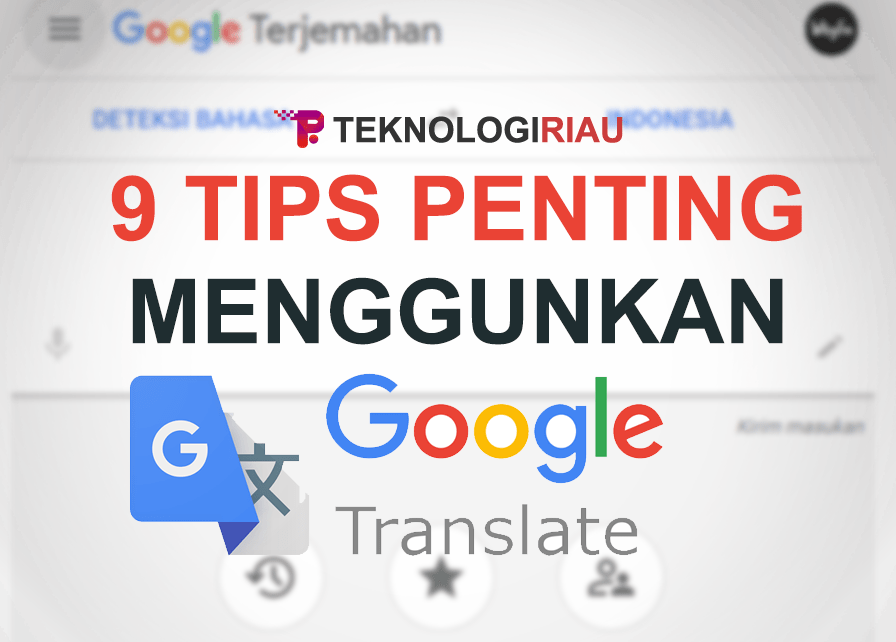 tips google translate, tips penting, google tanslate tips