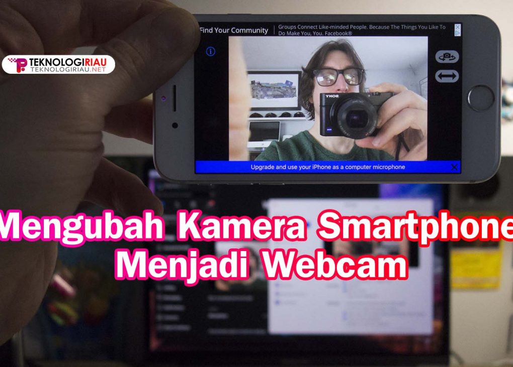 Mengubah Kamera Smartphone Menjadi Webcam